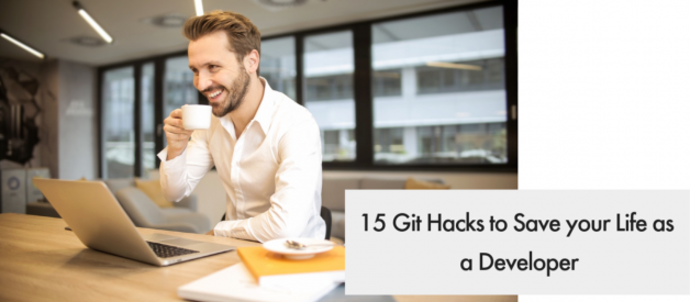 15 Git Hacks to Save your Life as a Developer