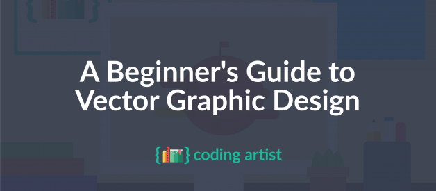 A Beginner’s Guide to Vector Graphic Design