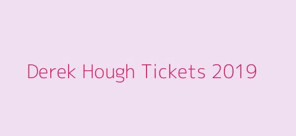 Derek Hough Live Tour 2019 Dates, Tickets & Schedule