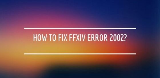 Fix FFXIV error 2002