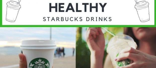 Healthy Starbucks Drinks Under 200 Calories