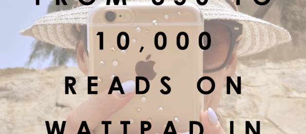 How I Went From 350 to 10,000 Reads on Wattpad in a Month