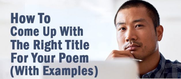How To Come Up With The Right Title For Your Poem (With Examples)