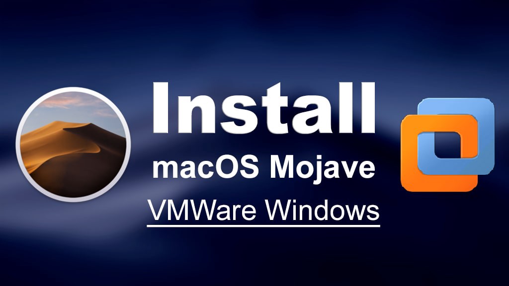 Install macOS Mojave on VMware on Windows PC [New Method]