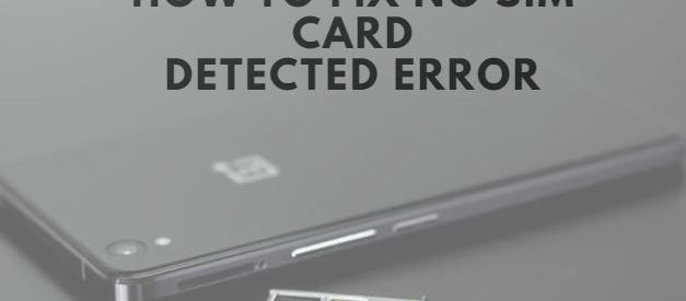 How to Fix No SIM Card Detected Error