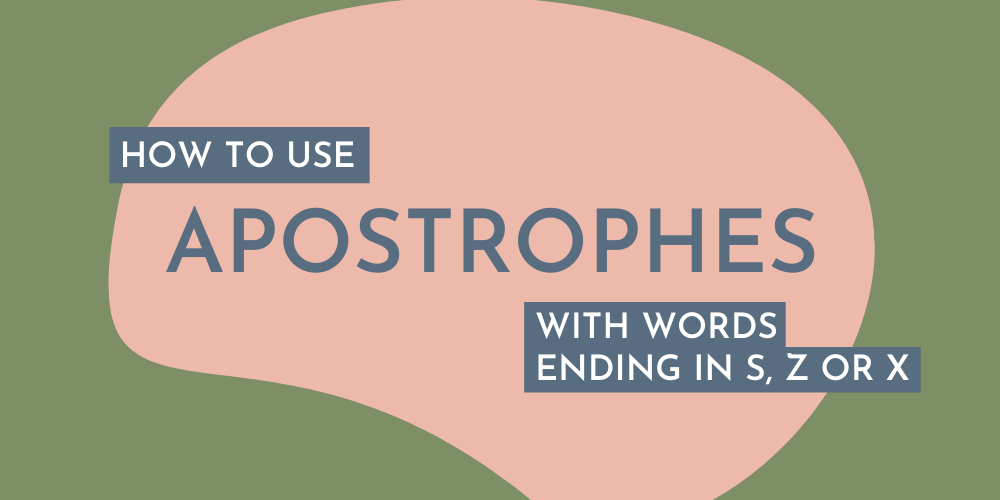 How To Use Apostrophes With Words Ending In S Z Or X 911 WeKnow