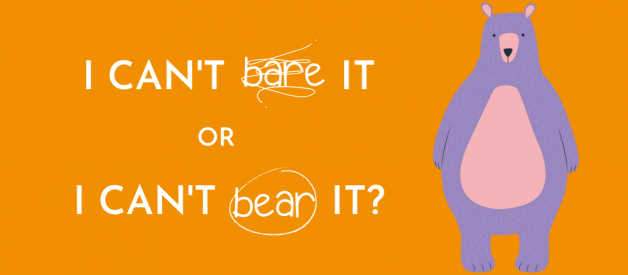 I Can’t Bare It or I Can’t Bear It?