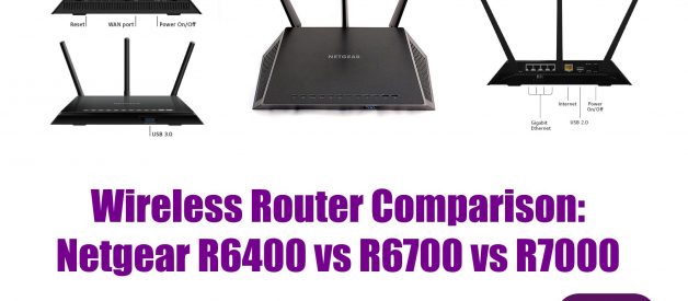 Netgear R6400 vs R6700 vs R7000 — Wireless Router Comparison
