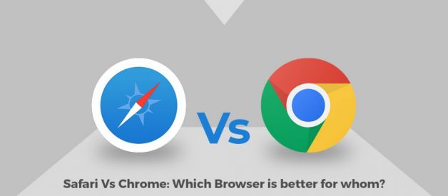 Safari vs Chrome: Which Browser is better for you?
