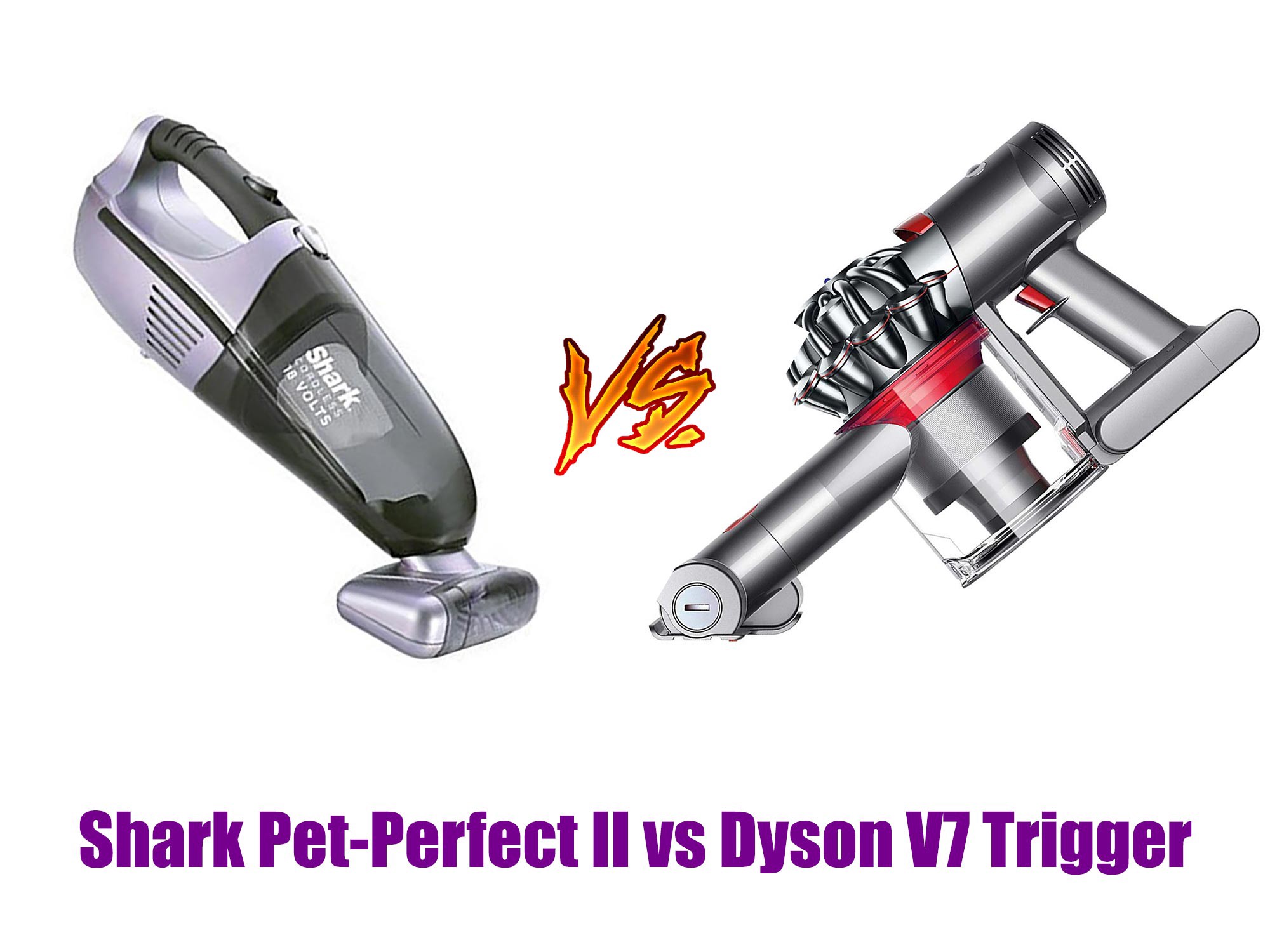 Shark Pet-Perfect II vs Dyson V7 Trigger