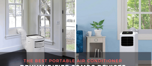 The Best Portable Air Conditioner Dehumidifier Combo Devices
