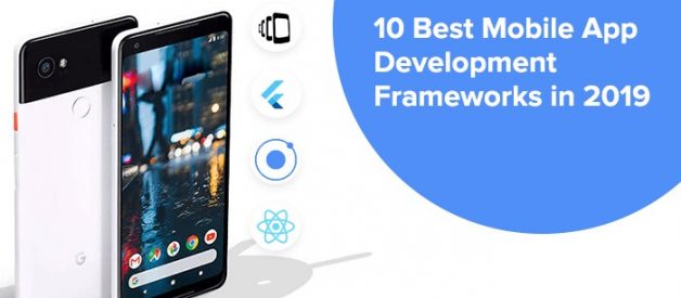 Top 10 Best Mobile App Development Frameworks in 2020