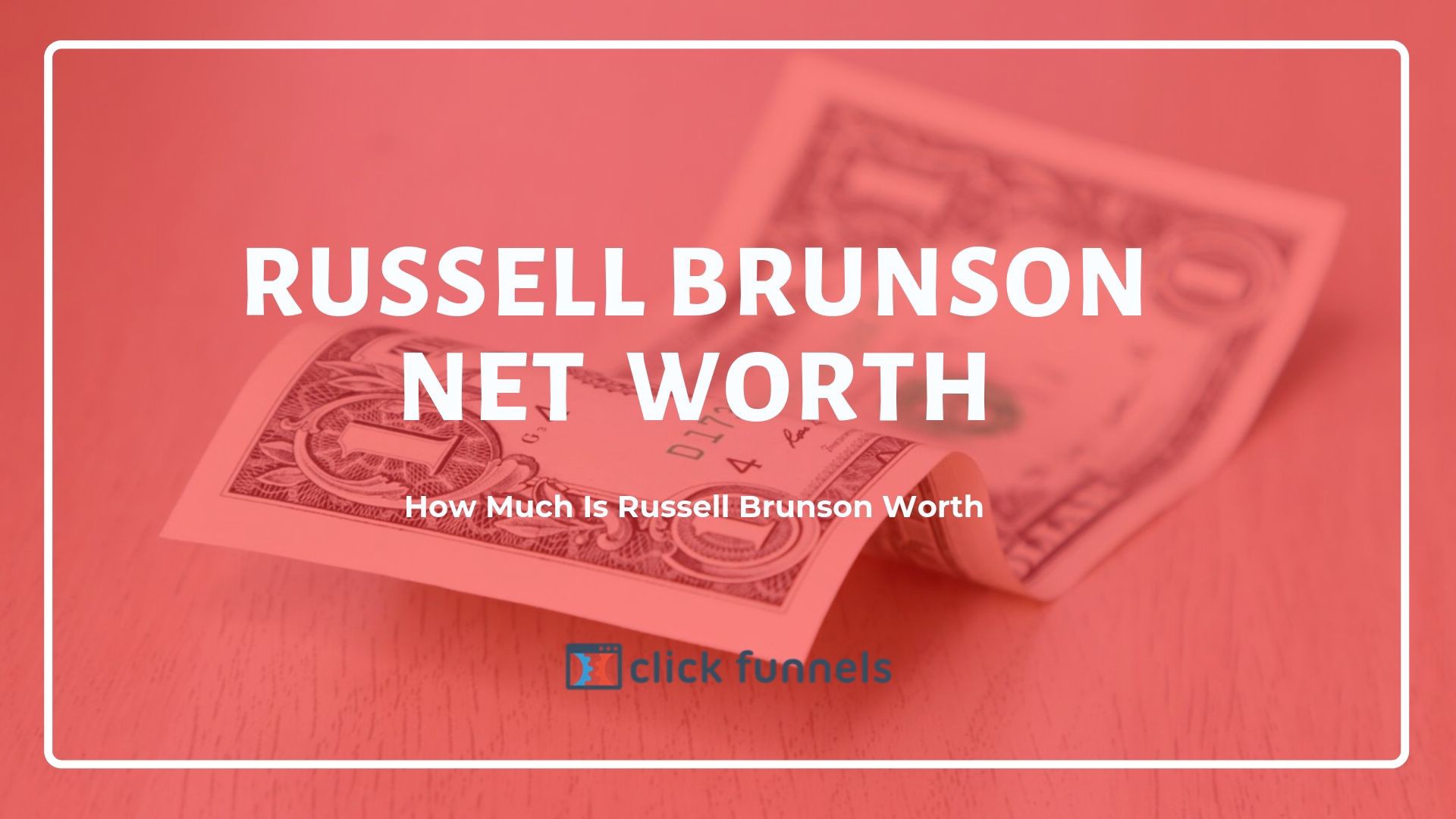 How much is Russell Brunson Worth- Russell Brunson net worth