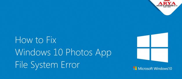 Windows 10 Photos app not working File system error — How to Fix